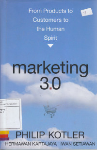 Marketing 3.0: From Products to Customers to the Human Spirit