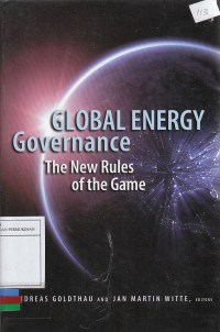 Global Energy Governance: The New Rules of the Game