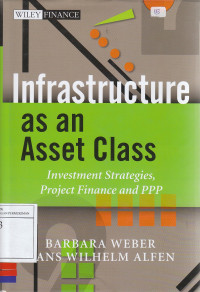 Infrastructure as an Asset Class: Investment Strategy, Project Finance, and PPP