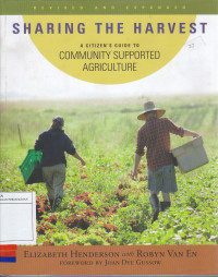 Sharing The Harvest: A Citizen's Guide To Community Supported Agriculture