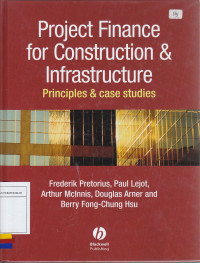 Project finance for construction & infrastructure: principles & case studies