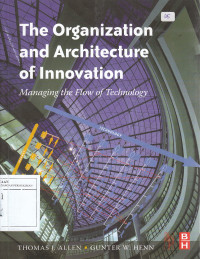 The Organization and Architecture of Innovation: Managing the Flow of Technology