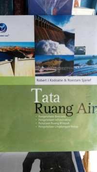 Tata Ruang Air : Pengelolaan Bencana, Pengelolaan Infrastruktur, Penataan Ruang Wilayah, Pengelolaan Lingkungan Hidup