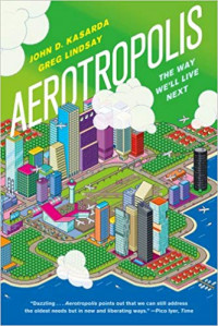 Aerotropolis: The We'll Live Next