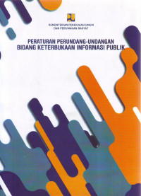 Peraturan Perundang-Undangan Bidang Keterbukaan Informasi Publik