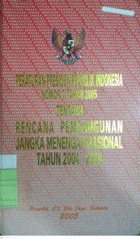 Peraturan Presiden Republik Indonesia Nomor 7 Tahun 2005