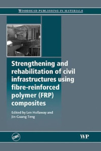 Strengthening and Rehabilitation of Civil Infrastructure Using Fibre-Reinforced Polymer (FRP) Composites