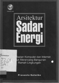 Arsiektur sadar energi: pemanfaatan komputer dan iternet untuk merancang bangunan ramah lingkungan