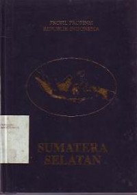 Profil Propinsi Republik Indonesia: Sumatera Selatan