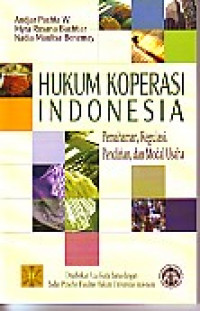 Hukum Koperasi Indonesia: Pemahaman, Regulasi, Pendirian, dan Modal Usaha