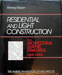 Residential and Light Construction: From Architectural Graphic Standards