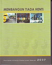 Membangun tiada henti: penilaian kinerja pemerintah daerah 2007