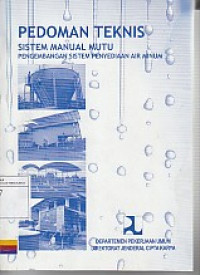 Pedoman Teknis Sistem Manual Mutu (Quality Management System) Pengembangan Sistem Penyediaan Air Minum