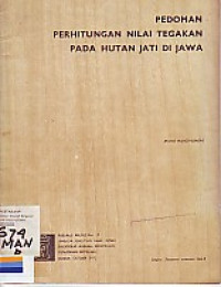 Pedoman perhitungan nilai tegakan pada hutan jati di Jawa