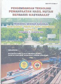 Prosiding Seminar Nasional Masyarakat Peneliti Kayu Indonesia (MAPEKI) IX: Pengembangan Teknologi Pemanfaatan Hasil Hutan Berbasis Masyarakat