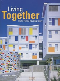 Living Together: Multi Family Housing Today