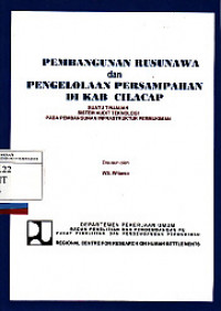 Pembangunan rusunawa dan pengelolaan persampahan di kab Cilacap : Suatu tinjauan sistem audit teknologi pada pembangunan infrastruktur permukiman