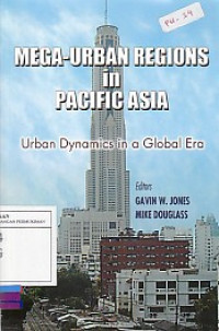 Mega-Urban Regions in Pacific Asia: Urban Dynamics in a Global Era