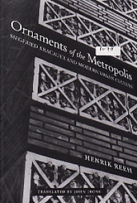 Ornaments of the Metropolis: Siegfried Kracauer and Modern Urban Culture