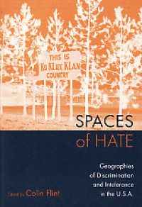 Spaces of Hate: Geographies of Discrimination and Intolerance in the U.S.A.