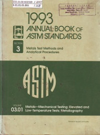 Annual Book of ASTM Standards: Section 3 Metals Test Methods and Analytical Procedures, Volume 03.01