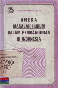 Aneka Masalah Hukum dalam Pembangunan di Indonesia