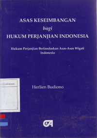 Asas Keseimbangan Bagi Hukum Perjanjian Indonesia: Hukum Perjanjian Berlandaskan Asas-Asas Wigati Indonesia