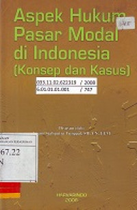 Aspek Hukum Pasar Modal di Indonesia (Konsep dan Kasus)