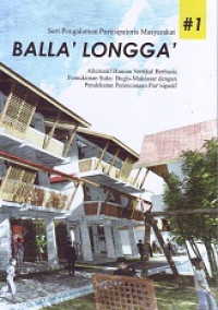 Balla' Longga': Alternatif Hunian Vertikal Berbasis Pemukiman Suku Bugis-Makassar dengan Pendekatan Perencanaan Partisipatif