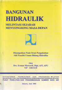 Bangunan Hidraulik: Melintasi Sejarah Menyongsong Masa Depan