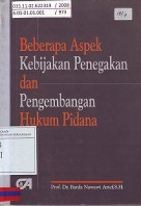 Beberapa Aspek Kebijakan Penegakan dan Pengembangan Hukum Pidana