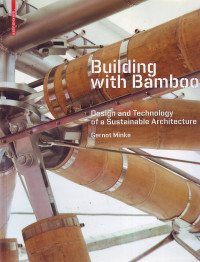 Building with bamboo: Design and technology of a sustainable architecture