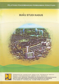 Buku studi kasus: Pelatihan pengembangan permukiman perkotaan