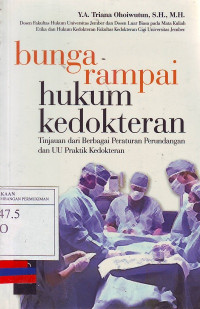 Bunga Rampai Hukum Kedokteran: Tinjauan dari Berbagai Peraturan Perundangan dan UU Praktik Kedokteran