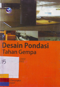 Desain Pondasi Tahan Gempa: Sesuai SNI 03-1762-2002 dan SNI 03-2847-2002