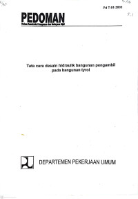 Pedoman Konstruksi Bangunan dan Rekayasa Sipil Pd T-01-2003: Tata Cara Desain Hidraulik Bangunan Pengambil Pada Bangunan Tyrol