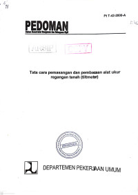 Pedoman Konstruksi Bangunan dan Rekayasa Sipil Pt T-42-2000-A: Tata Cara Pemasangan dan Pembacaan Alat Ukur Regangat Tana (Tiltmeter)