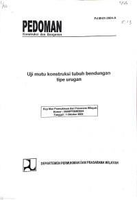 Pedoman Konstruksi dan Bangunan Pd M-01-2004-A: Uji Mutu Konstruksi Tubuh Bendungan Tipe Urugan