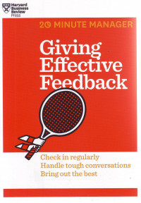 Giving Effective Feedback: Check in Regularly, Handle Tough Conversations, Bring Out the Best