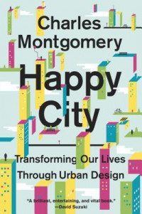 Happy City: Transforming Our Lives Through Urban Design