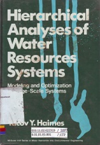 Hierarchical Analyses of Water Resources Systems: Modeling and Optimization of Large-Scale Systems