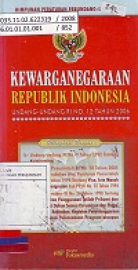 Himpunan Peraturan Perundang-Undangan Kewarganegaraan Republik Indonesia: Undang-Undang RI No. 12 Tahun 2006