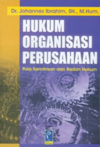 Hukum Organisasi Perusahaan: Pola Kemitraan dan Badan Hukum