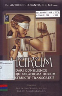 Hukum dari Consilience Menuju Paradigma Hukum Konstruktif-Transgresif