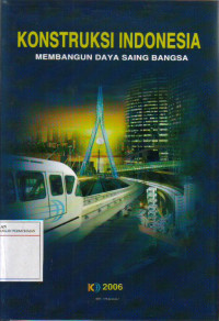 Konstruksi Indonesia: Membangun Daya Saing Bangsa