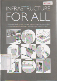 Infrastructure for All: Meeting the Needs of Both Men and Women in Development Projects -A Practical Guide for Engineers, Technicians and Project Managers-