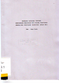 Beberapa Tjatatan Tentang Rantjangan Peraturan Tata Ruang, Peraturan Zoning dan Peraturan Bangunan Untuk Bali