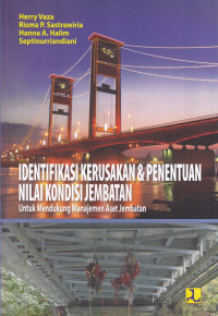 Identifikasi Kerusakan & Penentuan Nilai Kondisi Jembatan: Untuk Mendukung Manajemen Aset Jembatan