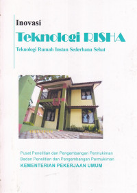 Inovasi teknologi risha : Teknologi rumah instan sederhana sehat