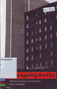 Desegregating The City: Ghettos, Enclaves, and Inequality